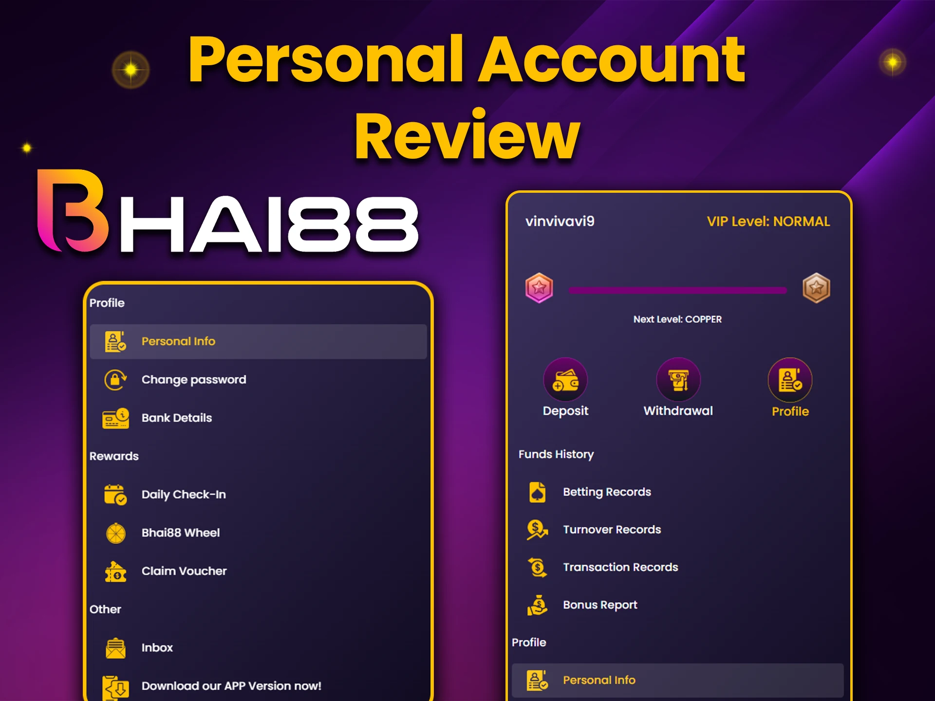 Bhai88's personal account is very user friendly.